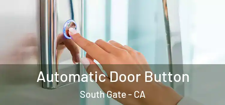 Automatic Door Button South Gate - CA