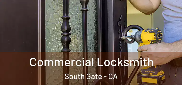 Commercial Locksmith South Gate - CA