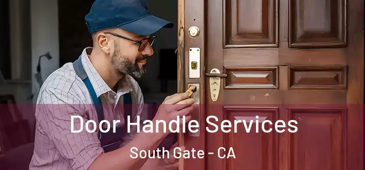 Door Handle Services South Gate - CA
