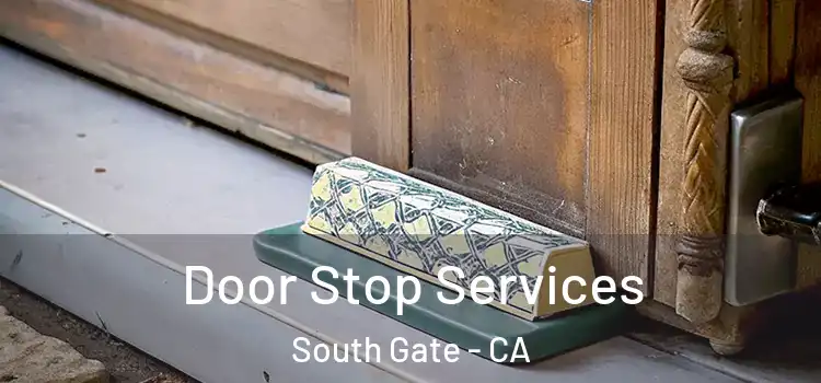  Door Stop Services South Gate - CA