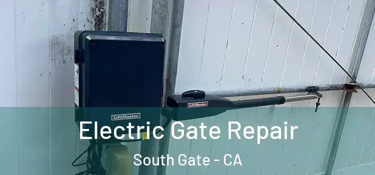 Electric Gate Repair South Gate - CA