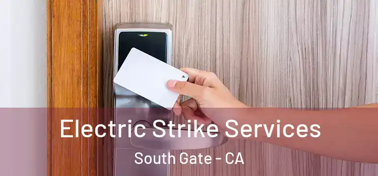  Electric Strike Services South Gate - CA