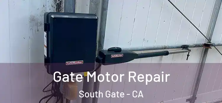 Gate Motor Repair South Gate - CA