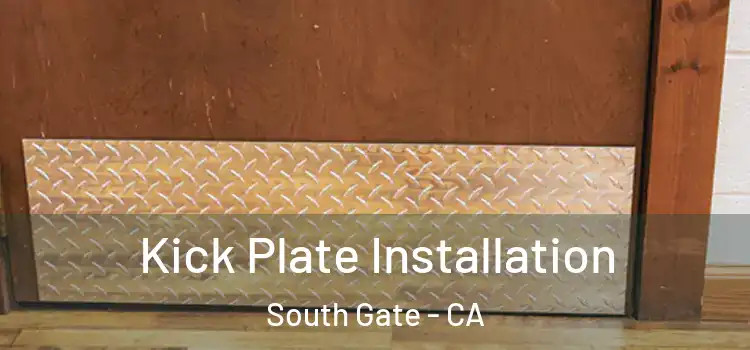  Kick Plate Installation South Gate - CA