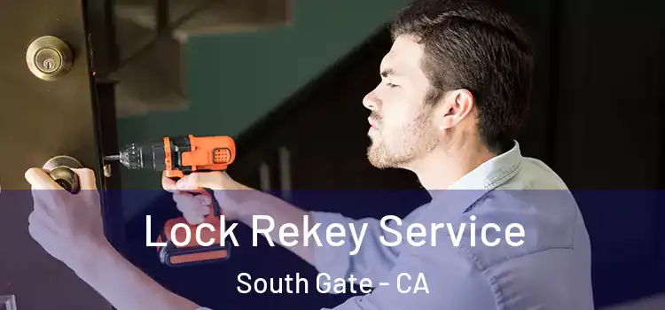  Lock Rekey Service South Gate - CA