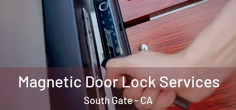  Magnetic Door Lock Services South Gate - CA