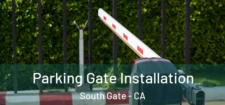  Parking Gate Installation South Gate - CA