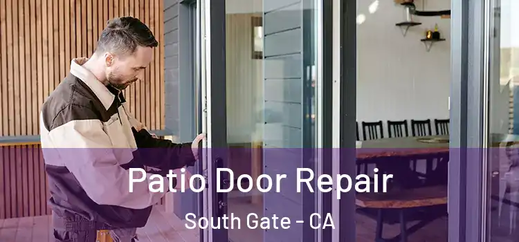 Patio Door Repair South Gate - CA