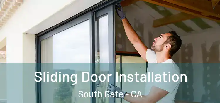 Sliding Door Installation South Gate - CA