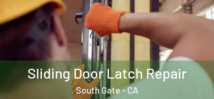 Sliding Door Latch Repair South Gate - CA