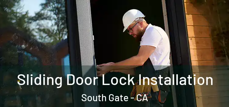 Sliding Door Lock Installation South Gate - CA