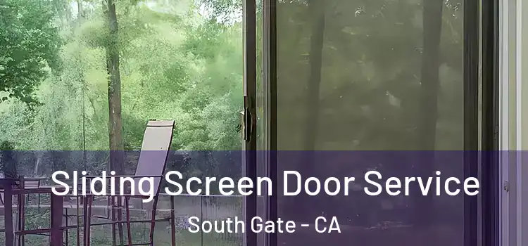 Sliding Screen Door Service South Gate - CA