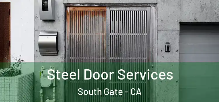  Steel Door Services South Gate - CA